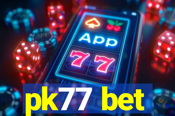 pk77 bet